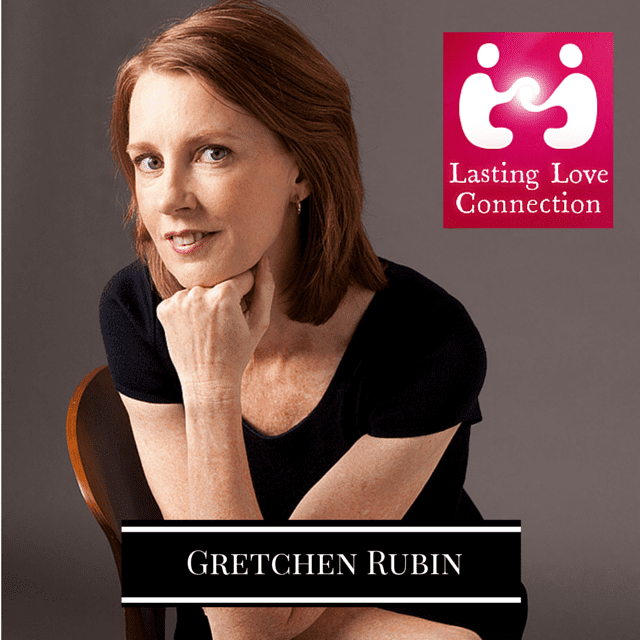 Gretchen Rubin – Habits for a Happy Relationship