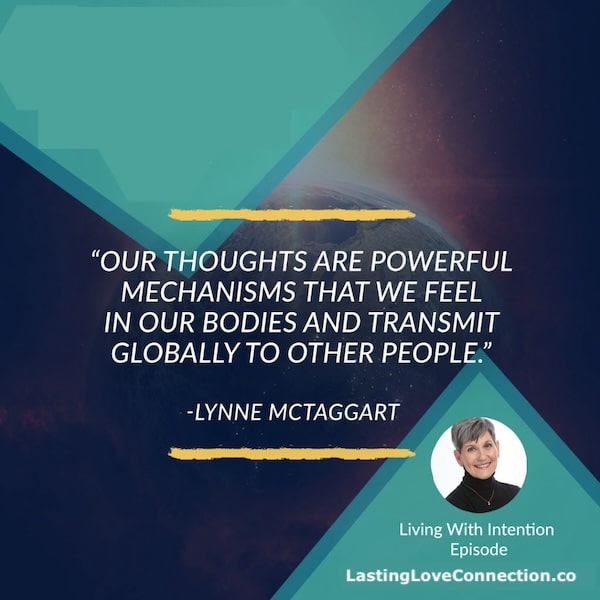 Living With Intention Interview With Lynne Mctaggart
