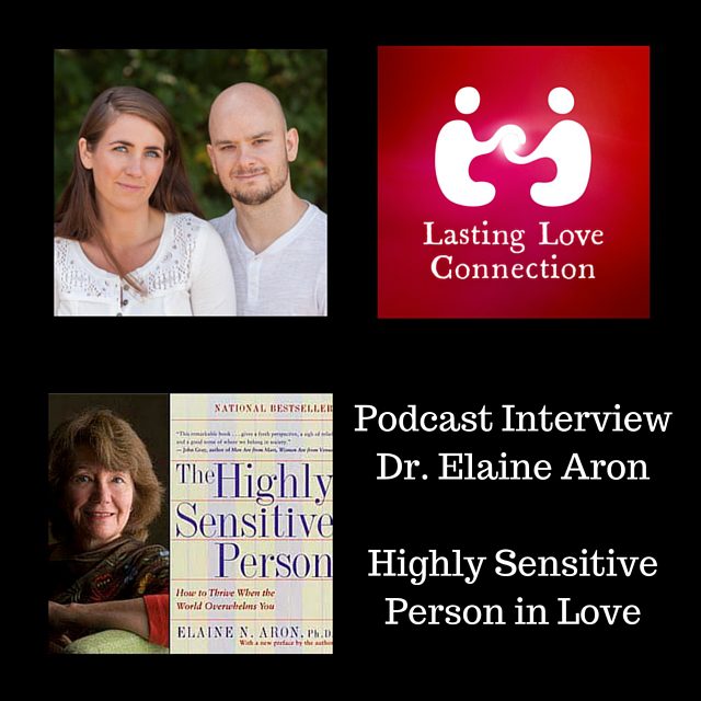 Highly Sensitive Person In Love – Dr. Elaine Aron Interview