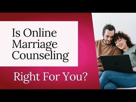 Is Online Marriage Counselling Right For You?